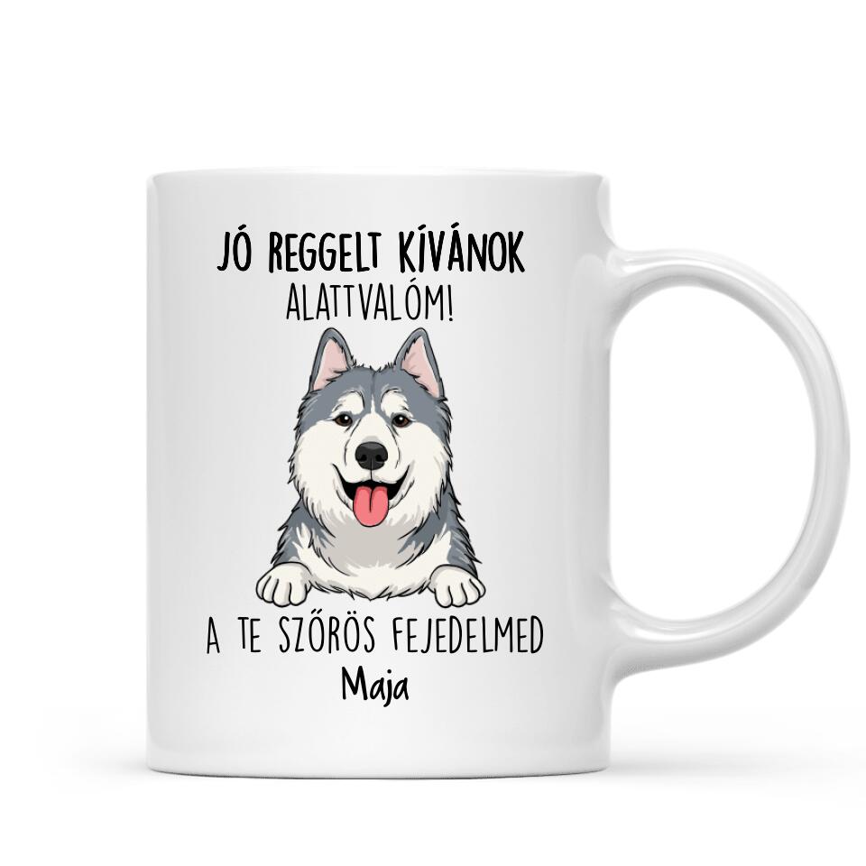 Jó reggelt kívánok alattvalóm - egyedi kutyás bögre, akár 6 kutyával
