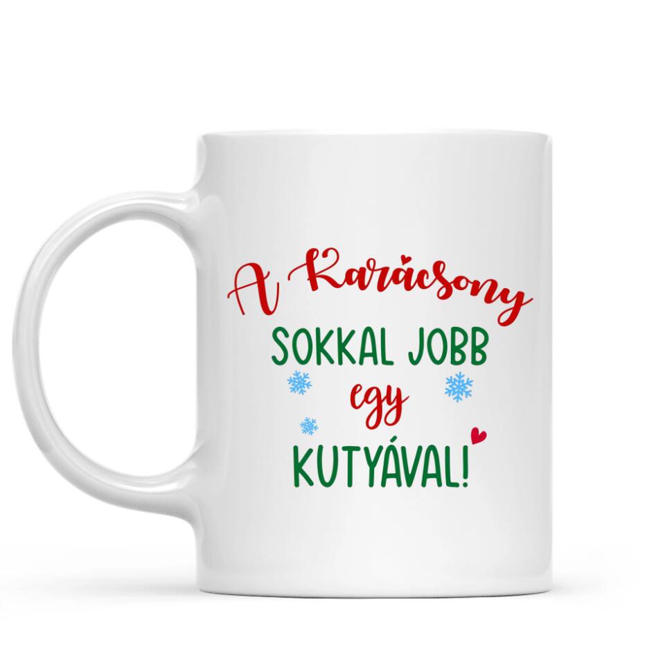 Egyedi kutyás karácsonyi bögre - az élet sokkal jobb egy kutyával