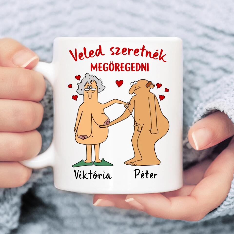 Egyedi vicces bögre szerelmespároknak - veled szeretnék megöregedni