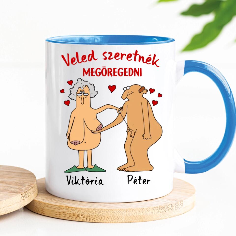 Egyedi vicces bögre szerelmespároknak - veled szeretnék megöregedni