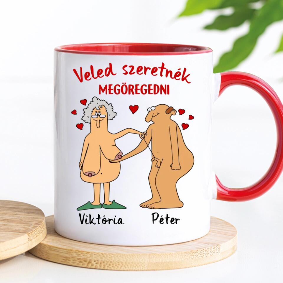 Egyedi vicces bögre szerelmespároknak - veled szeretnék megöregedni