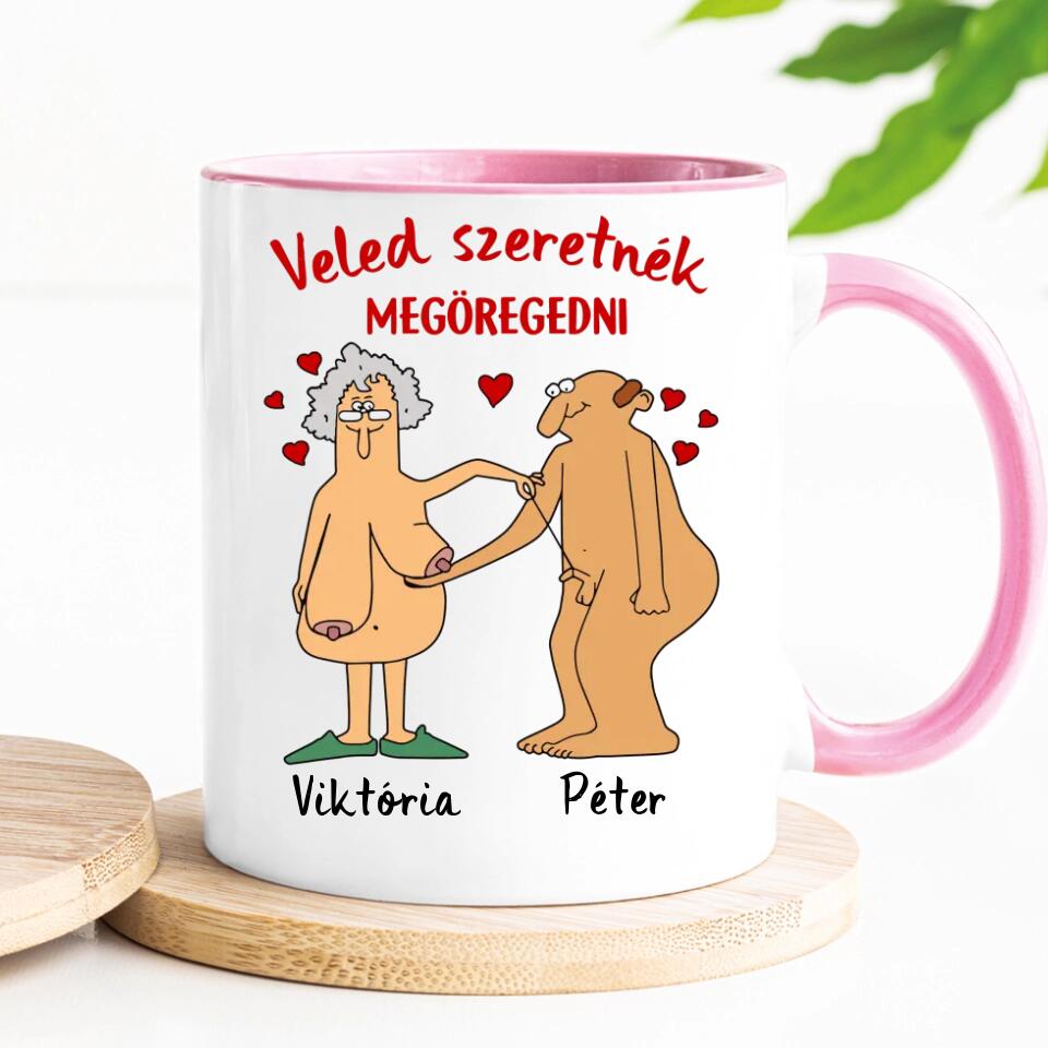 Egyedi vicces bögre szerelmespároknak - veled szeretnék megöregedni