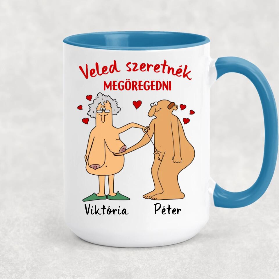 Egyedi vicces bögre szerelmespároknak - veled szeretnék megöregedni