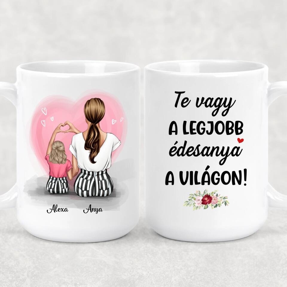 Egyedi bögre édesanyáknak - a szeretet anya és lánya között örökké tart