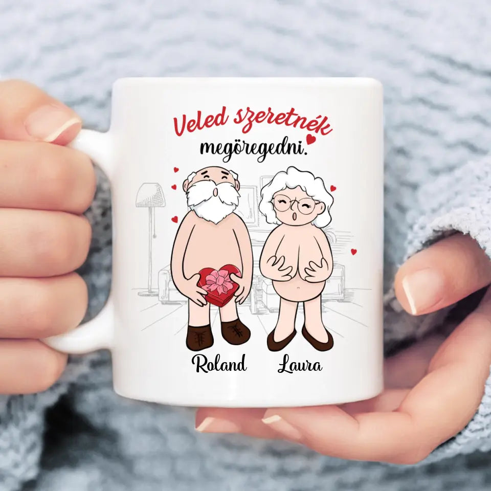 Egyedi vicces bögre Valentin-napra - Veled szeretnék megöregedni