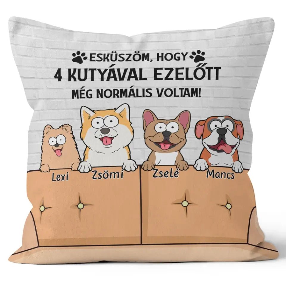 Egyedi kutyás párna gazdiknak - normális voltam
