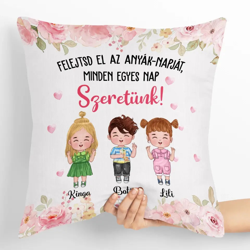 Egyedi párna Anyák-napjára - minden egyes nap szeretünk