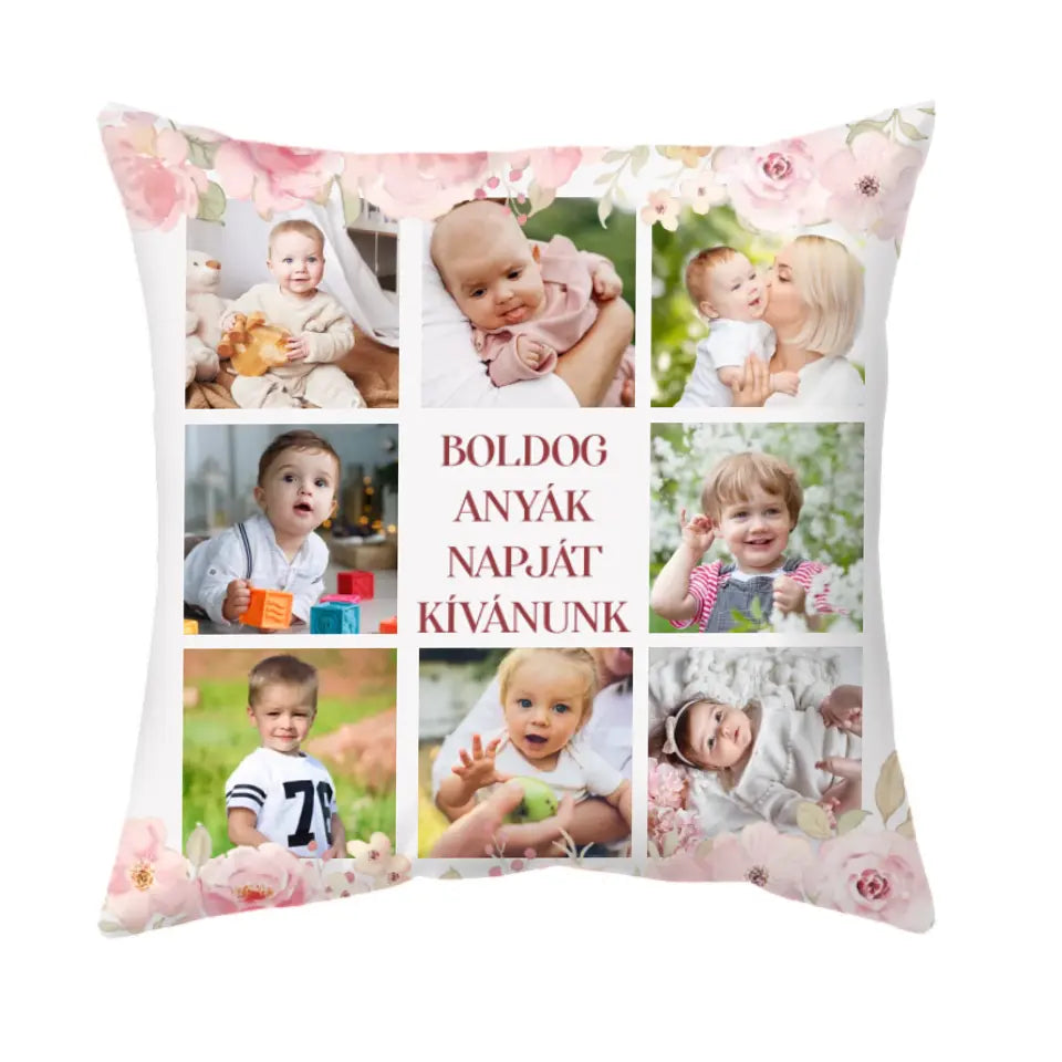 Egyedi Anyák napi párna saját fotóval - Boldog Anyák napját kívánunk