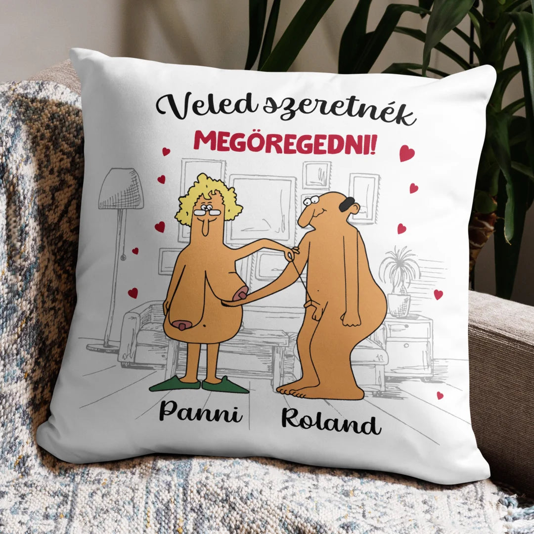 Személyre szabott párna szerelmespároknak - Veled szeretnék megöregedni